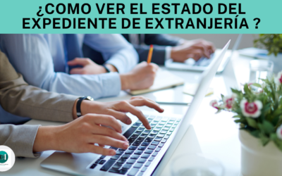 ¿Cómo ver el estado del expediente de extranjería?