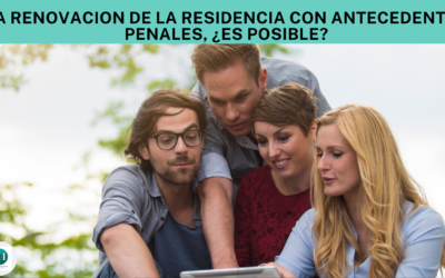 La renovacion de la residencia con antecedentes penales, ¿es posible?