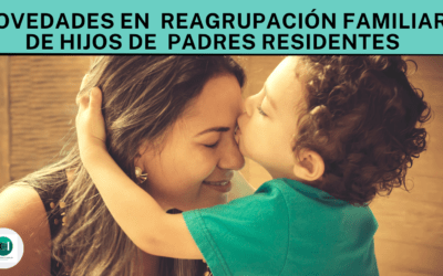 Novedades en la Reagrupación familiar de hijos menores de padres residentes