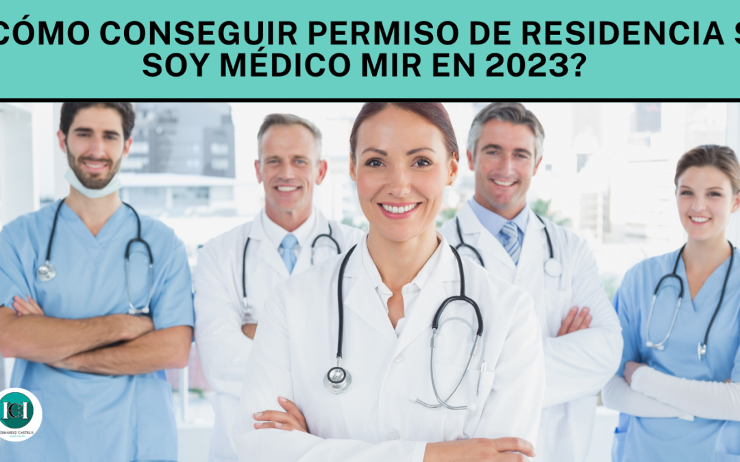 ¿Cómo conseguir permiso de residencia si soy médico MIR en 2023?