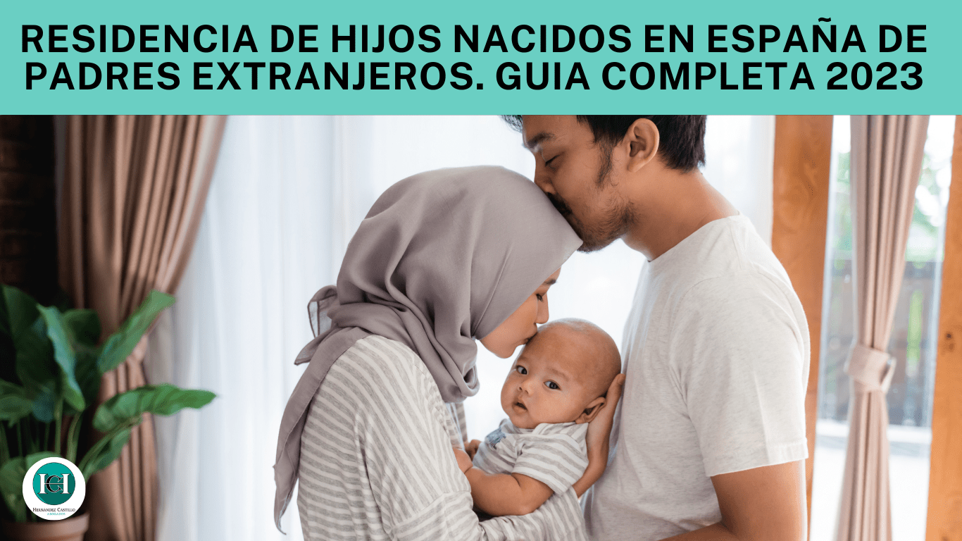 Equivalente Robusto Egoísmo Residencia de hijos nacidos en España de padres extranjeros. Guía completa  2023.