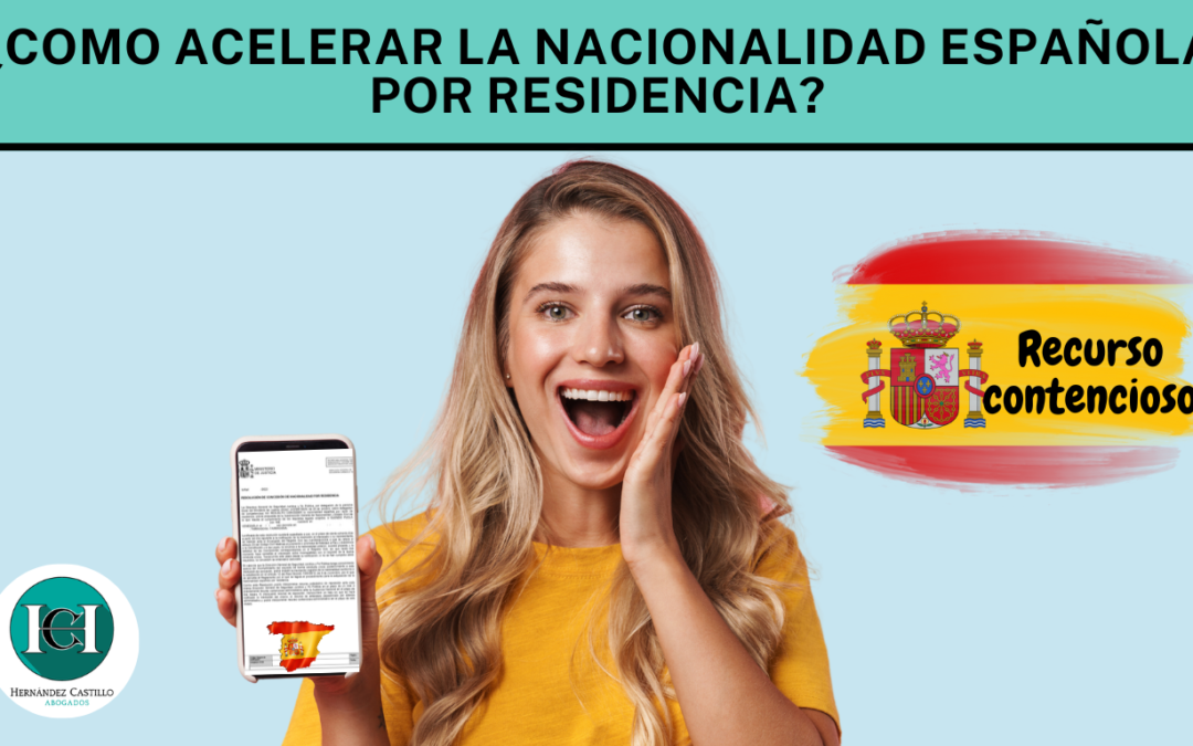 ¿Cómo agilizar el expediente de la Nacionalidad Española por Residencia?