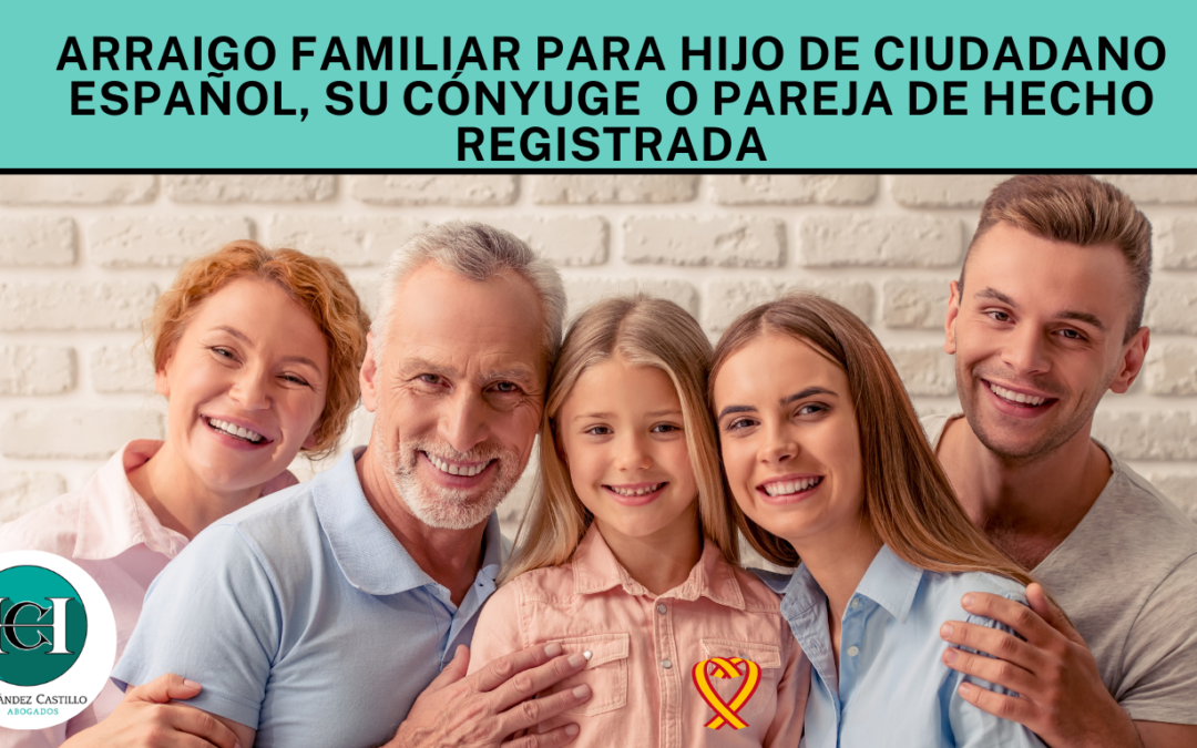 Arraigo familiar para hijos de ciudadano español, su cónyuge o pareja de hecho registrada