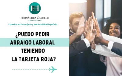 INICIO - abogado extranjeria tarragona 8 ¿Puedo pedir Arraigo Laboral teniendo la Tarjeta Roja?