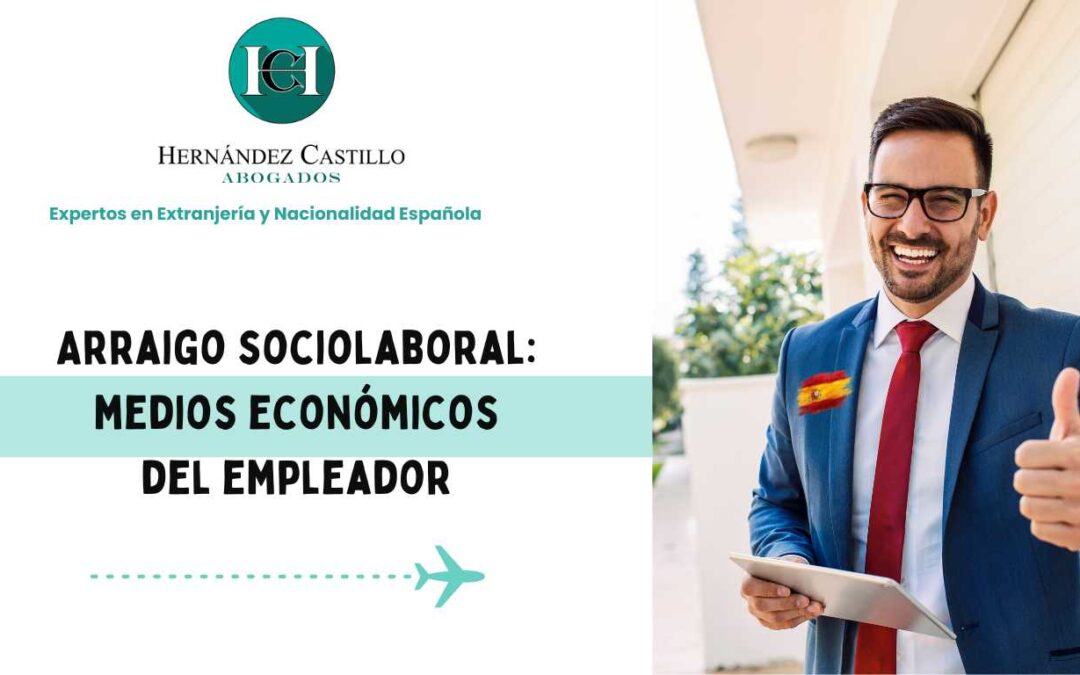 Arraigo sociolaboral: medios económicos del empleador
